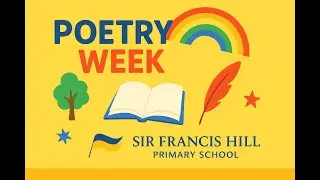 Sir Francis Hill Primary School Poetry Week