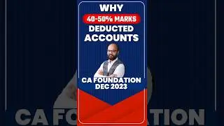 Why 45-50% Marks Deducted In Accounts | CA Foundation Dec 2023 #shorts