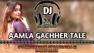 Jhumar Dj Song !! Aamla Gachher Tale !! New Jhumar Dance Remix Song !! Khatra Dj Dance Remix 