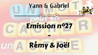 Un mot peut en cacher un autre - Yann & Gabriel - Emission n°27
