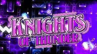 [NEW HARDEST // UNLUCKIEST EXPIRIENCE] KNIGHTS OF THUNDER 100% BY HANGERLORD // Geometry Dash