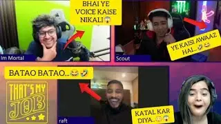 RAFTAAR SURPRISES SCOUT AND MORTAL WITH HIS GIRLISH VOICE CHANGE 😱🔥 | RAFTAAR ON THAT'S MY JOB