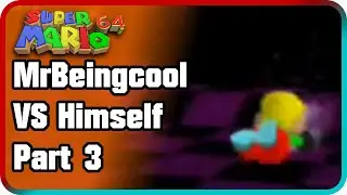MrBeingcool VS Himself Part 3(Super Mario 64)(Read description)