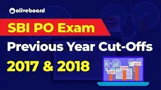 SBI PO 2019 | Previous Year Cut-Offs For SBI PO 2017 & 2018