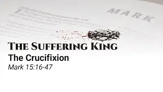 Mark 15:16-47 | The Crucifixion | Pr Augustus Nicodemus 