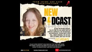 🔥 EXPLOSIVE NEW PODCAST | Crime and Cask Investigations 🔥 Featuring Reporter, Callie Lyons - Part 1