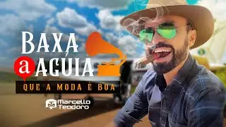 Marcello Teodoro - Baxa a Ag&uacute;ia que a Moda &eacute; Boa (Clipe Oficial)