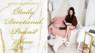 The Daily Devotional Podcast Show ☕️📖🎙October 1st-9th, 2022 📺