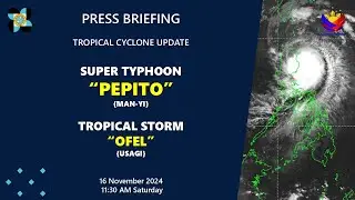 Press Conference: TS#OfelPH{Usagi}, SuperTyphoon#PepitoPH{Man-yi} at 11:30AM | Nov 16, 2024-Saturday