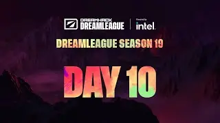 Full Broadcast: DreamLeague Season 19 - Day 10