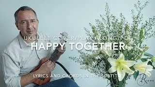 Happy Together - Ukulele Cover/Play Along/Free PDF