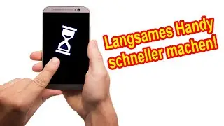 Handy zu langsam & h&auml;ngt - Handy schneller machen - Langsames Smartphone Ursachen & Hilfe