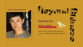 Beyond Chinese: Harrison Xu