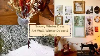 Cozy Snowy Winter Days| Embracing Change, Winter Decor & Snow Forest #slowlivingvlog #cottagecore 