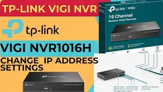 Изменение IP-адреса в 16-канальном сетевом видеорегистраторе TP-Link VIGI NVR | Сетевые настройки...