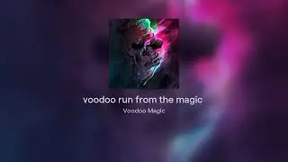 voodoo run from the magic