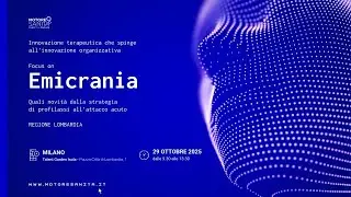 291025 MILANO - Innovazione terapeutica che spinge all’innovazione organizzativa: Focus on Emicrania
