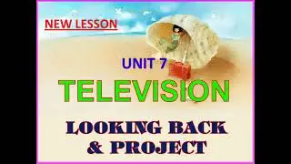 B&agrave;i giảng powerpoint  english 6 - unit 7- looking back