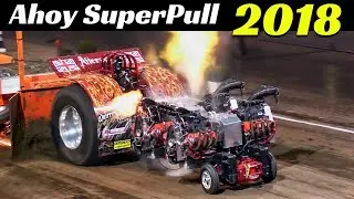 Tractor Pulling 2018 - Unlimiteds Class - Ahoy European SuperPull Highlights - Flames & Pure Sound!