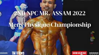 2ND (NPC) MR. ASSAM-2022 ll Men's Physique Championship 🏆 #npc #APA
