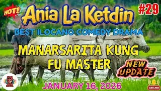 Ania La Ketdin DRAMA | MANARSARITA  KUNG FU MASTER | BEST ILOCANO DRAMA - Jan16.2026 #aynawowdrama