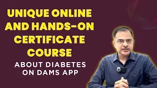 Unique online and hands-on certificate course about diabetes on DAMS app