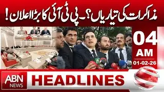 Talks in the Making? | PTI Makes Major Announcement on Possible Negotiations | 04AM Headlines | ABN
