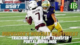 Budweiser's Weekday Sportsbeat: Tracking Notre Dame Football Transfer Portal Rumblings