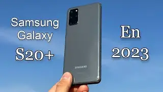 Samsung Galaxy S20+ plus en 2023 ¿Vale la pena?