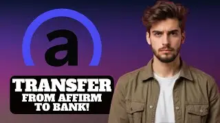 Как перевести деньги с Affirm на банковский счет в 2025 году