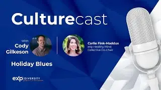 eXp Culturecast: Episode 16: Holiday Blues