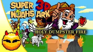 Highlights - NOAH'S ARK 3D : DUMPSTER FIRE STREAM
