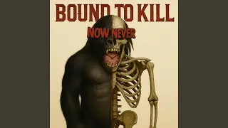Bound TOO Kill