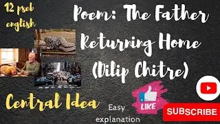 Poem:The Father Returning Home (Central Idea) ||12 pseb English ||