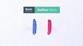 Учебное пособие по вышивке крестиком Bullion Stitch | Базовый курс по вышивке крестиком для начин...