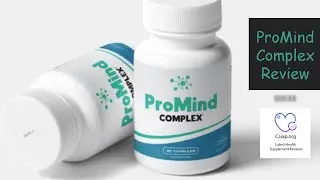 ProMind Complex Reviews - Does it Really Work?