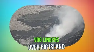 Kīlaua Volcano Update: Vog Forecast & Air Quality Updates
