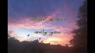 Trap envy - ONLY YOU (speed + reverb) use earphones for better bass and sound ! #trap envy #music