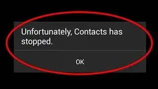 how to fix unfortunately contacts has stopped-unfortunately contacts has stopped android