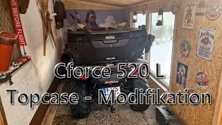 ATV Cforce 520 L - Topcase Modifikation