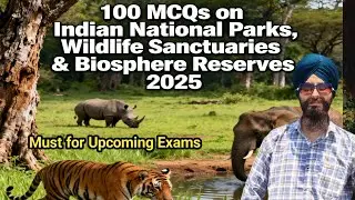 100 Important MCQ'S On Indian National Parks,Wildlife Sanctuaries and Biosphere Reserves