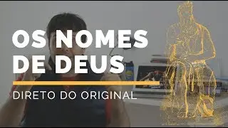 NOMES de DEUS no HEBRAICO - Direto do Original