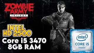 Zombie Army Triology - Core i5 3470 (intel HD 2500) | Benchmark Test | Low Spec Gaming