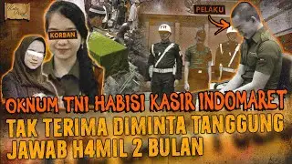 OKNUM TNI HABISI KASIR INDOMARET CANTIK SETELAH MENGAKU H4MIL