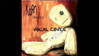 KORN - Falling Away From Me (Vocal Cover)