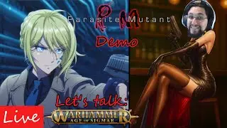 LIVE: Modern Parasite Eve but Mutants? Let's Talk Warhammer!