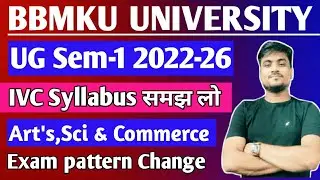 BBMKU UG Sem-1 2022-26 IVC Syllabus समझ लो, Exam pattern change  Art's,Sci & Commerce