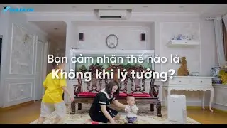 DAIKIN &ndash; CHUẨN MỰC &ldquo;KH&Ocirc;NG KH&Iacute; L&Yacute; TƯỞNG&rdquo; CHO GIA Đ&Igrave;NH VIỆT