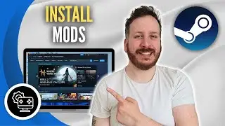 How To Install Mods To Steam Games