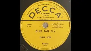 Burl Ives - Blue Tail Fly. 78rpm
